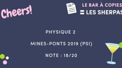 Copie de Physique 2 Mines-Ponts 2019 (PSI) notée 18/20 💥