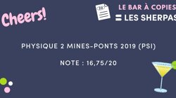Copie de Physique 2 Mines-Ponts 2019 (PSI) notée 16,75/20 💥