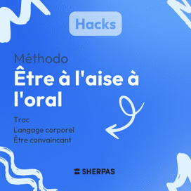 Hacks Etre à l’aise à l’oral ️