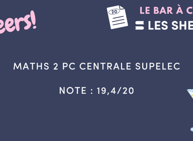 Corrigé de Maths PC 2 Centrale Supélec 2020 noté 19,4/20