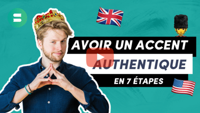 Avoir un accent authentique en 7 étapes