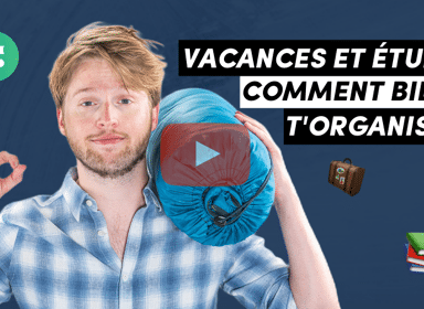 Vacances et études, comment bien t’organiser ? 